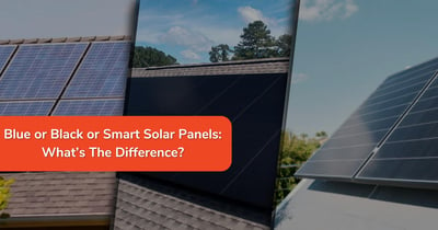 Choosing Between Blue, Black, or Smart Solar Panels: What You Need to Know